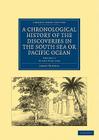 A Chronological History of the Discoveries in the South Sea or Pacific Ocean By James Burney Cover Image