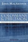 Colossians and Philemon: Completion and Reconciliation in Christ (MacArthur Bible Studies) By John F. MacArthur Cover Image