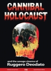 Cannibal Holocaust: And the Savage Cinema of Ruggero Deodato Cover Image