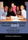 Empowering Teens Through God's Word!: Empowering Teens For Discipleship By Warner Marshall Cover Image