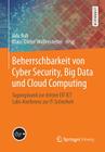 Beherrschbarkeit Von Cyber Security, Big Data Und Cloud Computing: Tagungsband Zur Dritten EIT Ict Labs-Konferenz Zur It-Sicherheit Cover Image