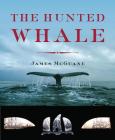 The Hunted Whale By James P. McGuane Cover Image