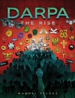 Darpa The Rise By Manuel Pelaez Cover Image