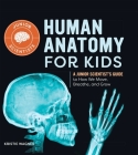 Human Anatomy for Kids: A Junior Scientist's Guide to How We Move, Breathe, and Grow (Junior Scientists) Cover Image