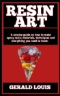 Resin Art: Concise Resin Art Hand Book: How To Make Resin Art And More Information Detailed Cover Image