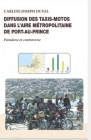 Diffusion des taxis-motos dans l'aire métropolitaine de Port-au-Prince: Paradoxe et controverse Cover Image