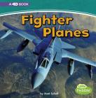 Fighter Planes: A 4D Book (Mighty Military Machines) By Matt Scheff Cover Image