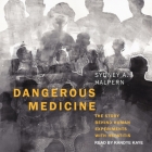 Dangerous Medicine: The Story Behind Human Experiments with Hepatitis Cover Image