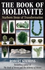 The Book of Moldavite: Starborn Stone of Transformation By Robert Simmons Cover Image