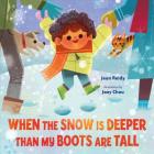 When the Snow Is Deeper Than My Boots Are Tall By Jean Reidy, Joey Chou (Illustrator) Cover Image