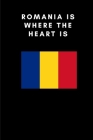 Romania is where the heart is: Country Flag A5 Notebook to write in with 120 pages By Travel Journal Publishers Cover Image