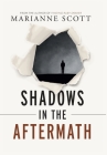 Shadows in the Aftermath By Marianne Scott, Jenna Kalinsky (Editor) Cover Image