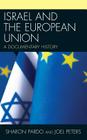 Israel and the European Union: A Documentary History By Sharon Pardo, Joel Peters Cover Image