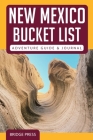 ﻿﻿New Mexico Bucket List Adventure Guide & Journal By Bridge Press Cover Image