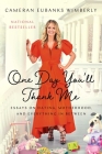 One Day You'll Thank Me: Essays on Dating, Motherhood, and Everything In Between Cover Image