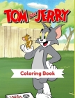 Tom and Jerry Coloring: Coloring book for kids and adults /the best coloring book ever/ perfect for children 3-12 / 40+ coloring pages Cover Image
