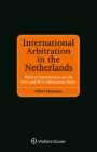 International Arbitration in the Netherlands: With a Commentary on the NAI and PCA Arbitration Rules By Albert Marsman Cover Image