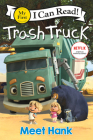 Trash Truck: Meet Hank (My First I Can Read) Cover Image