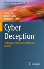 Cyber Deception: Techniques, Strategies, and Human Aspects (Advances in Information Security #89) By Tiffany Bao (Editor), Milind Tambe (Editor), Cliff Wang (Editor) Cover Image