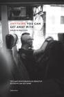 Anything You Can Get Away With: Creative Practices By Eddie Tay, Lee Ching Lim (Editor) Cover Image