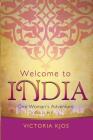 Welcome to India Volume 2: One Woman's Adventure By Victoria Kjos Cover Image