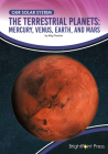The Terrestrial Planets: Mercury, Venus, Earth, and Mars (Our Solar System) Cover Image