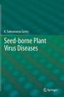 Seed-Borne Plant Virus Diseases By K. Subramanya Sastry Cover Image