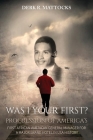 Was I Your First?: Progression of America's First African-American General Manager for a Major Brand Hotel in USA History By Derk R. Mattocks Cover Image