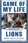 Game of My Life Detroit Lions: Memorable Stories of Lions Football Cover Image