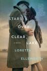 Stars Over Clear Lake: A Novel By Loretta Ellsworth Cover Image