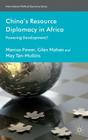 China's Resource Diplomacy in Africa: Powering Development? (International Political Economy) Cover Image