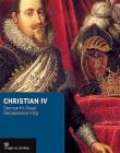 Christian IV: Denmark's Great Renaissance King By Jens Gunni Busck, Axel Harms (Editor), Peter Sean Woltemade Cover Image