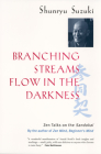 Branching Streams Flow in the Darkness: Zen Talks on the Sandokai Cover Image