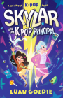 Skylar and the K-Pop Principal By Luan Goldie Cover Image