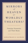 Mirrors of Heaven or Worldly Theaters? Cover Image