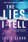 The Lies I Tell: A Novel By Julie Clark Cover Image