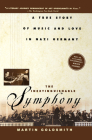 The Inextinguishable Symphony: A True Story of Music and Love in Nazi Germany By Martin Goldsmith Cover Image