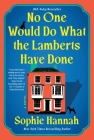 No One Would Do What the Lamberts Have Done: A Novel By Sophie Hannah Cover Image
