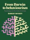 From Darwin to Behaviourism: Psychology and the Minds of Animals Cover Image