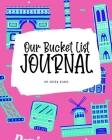 Our Bucket List for Couples Journal (8x10 Softcover Planner / Journal) Cover Image
