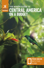 The Rough Guide to Central America on a Budget: Travel Guide with eBook By Rough Guides, Paul Stafford Cover Image