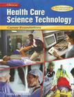 Health Care Science Technology: Career Foundations, Student Edition Cover Image