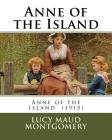Anne of the Island By Lucy Maud Montgomery Cover Image