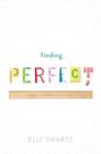 Finding Perfect By Elly Swartz Cover Image
