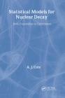 Statistical Models for Nuclear Decay: From Evaporation to Vaporization (Fundamental and Applied Nuclear Physics) Cover Image