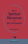 Notes on Spiritual Discourses of Shri Atmananda: Volume 1 By Shri Atmananda, Nitya Tripta (As Recorded by) Cover Image