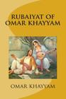 rubaiyat of omar khayyam By Omar Khayyam Cover Image