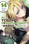 My Youth Romantic Comedy Is Wrong, As I Expected @ comic, Vol. 14 (manga) (My Youth Romantic Comedy Is Wrong, As I Expected @ comic (manga) #14) By Wataru Watari, Naomichi Io (By (artist)), Ponkan 8 (By (artist)), Bianca Pistillo (Letterer), Jennifer Ward (Translated by) Cover Image