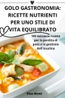 Golo Gastronomia: Ricette Nutrienti Per Uno Stile Di Vita Equilibrato By Elisa Monti Cover Image