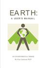 Earth: a User's Manual: an environmental primer By Elan Gandsman Cover Image
